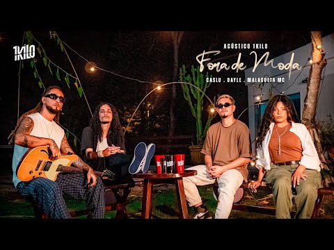 Acústico 1Kilo - Fora de Moda (Caslu, Dayle e Malagueta Mc)
