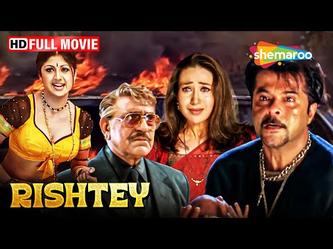 Rishtey (2002) (HD) Hindi Full Movie – Anil Kapoor | Karisma Kapoor | Shilpa Shetty