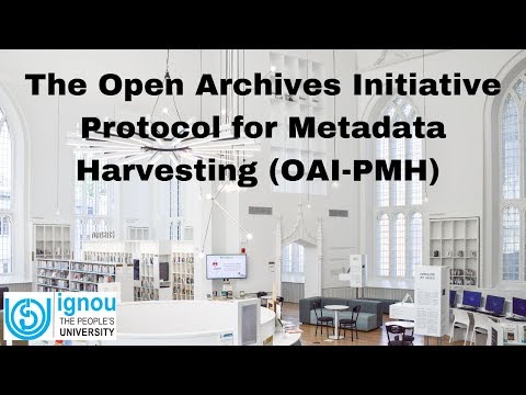 The Open Archives Initiative Protocol for Metadata Harvesting (OAI-PMH) By Prof A R D Prasad