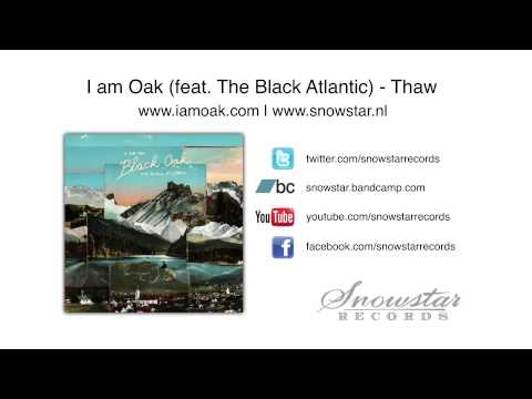 I am Oak (feat. The Black Atlantic) - Thaw