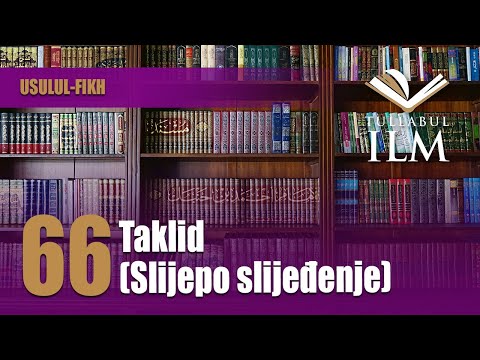 Taklid (Slijepo slijeđenje) - dr. Zijad Ljakić - Tullabul Ilm