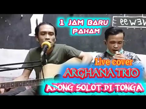 ADONG SOLOT DI TONGA TONGA / ARGHANA TRIO BY COVER ( PNS OFFICIAL )
