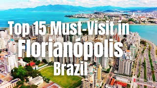 Top 15 Must-Visit Spots in Florianópolis! A Paradise for Beach Lovers!!