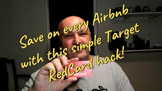How to save on every Airbnb using this simple Target RedCard Hack!!!