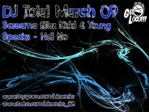 DJ Total March 09 - Screama ft Tez Kidd & Young Specks - Hell No