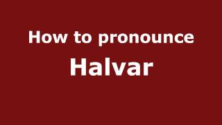 How to pronounce Halvar