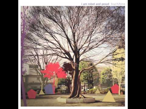 I Am Robot And Proud - Touch Tone