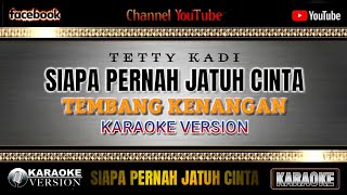 Download lagu 🎧 Karaoke Siapa Pernah Jatuh Cinta Lagu Pop Indonesia Tembang Lawas Tetty Kadi. #karaoke mp3