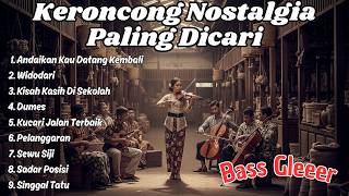 Download lagu Keroncong Nostalgia Terpopuler | Andaikan Kau Datang, Widodari, Kisah Kasih Non Stop mp3