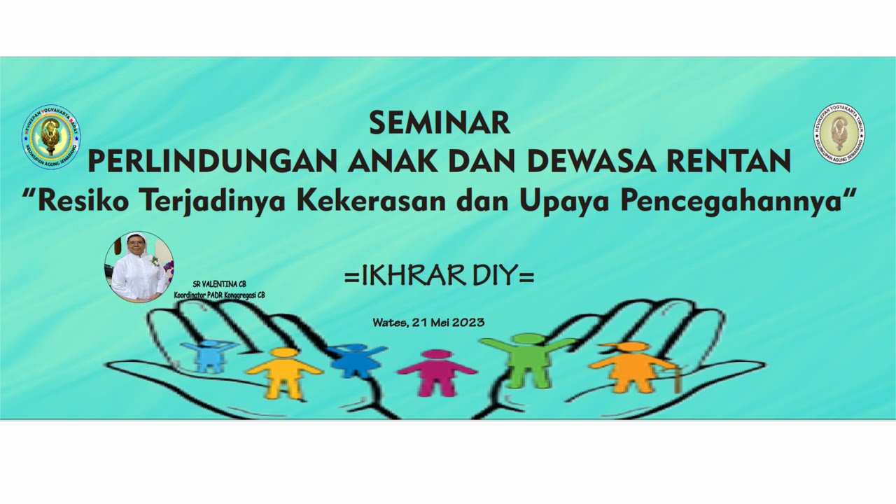 Seminar Perlindungan Anak dan Dewasa Rentan (IKHRARR KYBAR), 21 Mei 2023 pukul 09.00 WIB