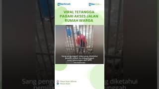 Viral Video Tetangga Pagari Akses Jalan Rumah Warga, Direkam Langsung oleh Pemilik Rumah