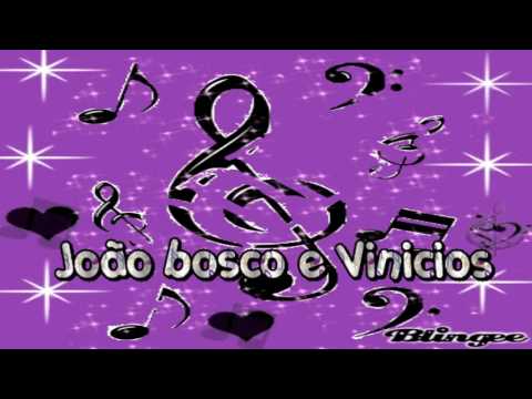 João Bosco e Vinicius-Meu Ex amor/Deixa Eu Chorar