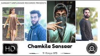 Chamkila Sansaar by V-Krepz SFD | Paras Middha | Irwin Meet | Rajan Ji | Latest Rap Songs 2017