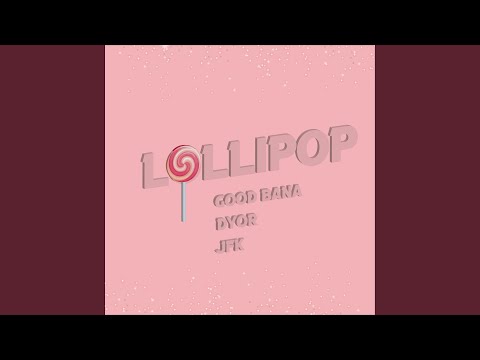 Lollipop (feat. Dyor & JFK)