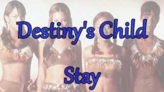 Destiny&#39;s Child -  Stay (lyrics) 90&#39;s Throwback