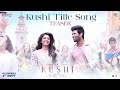 Kushi Title Song Teaser Kushi Movie Songs Vijay Deverakonda Samantha Shiva Nirvana Hesham