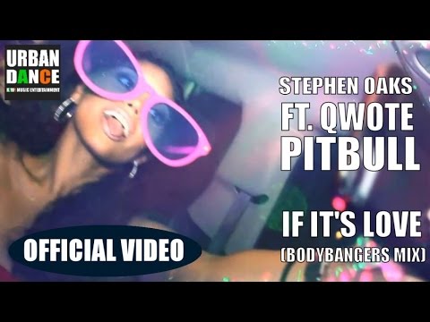 Stephen Oaks feat Qwote & Pitbull - If Its Love  (Bodybangers MIX)