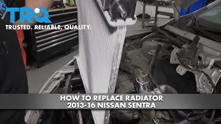 How to Replace Radiator 2013-16 Nissan Sentra