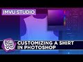 IMVU Studio - Customizing a Shirt in Photoshop