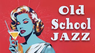 Old School Jazz | Jazz Nostalgia | Relax Music