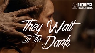 THEY WAIT IN THE DARK Official Trailer (2022) Horror Movies at Frightfest