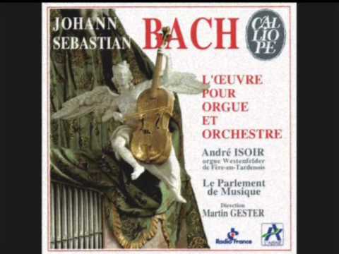 J.S. Bach - Concerto en Ré Majeur BWV 1053a [Siciliano ] (André Isoir - Organ)