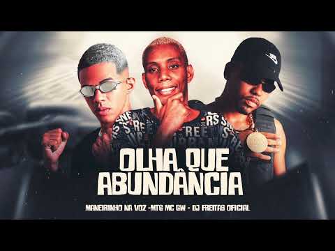 MANEIRINHO NA VOZ, DJ FREITAS E MC GW - OLHA QUE ABUNDÂNCIA