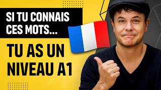 Si tu connais ces mots français, tu as un niveau A1 !