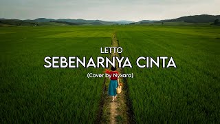 Download lagu Sebenarnya Cinta - Letto (Lirik) Cover by Nyxara) mp3