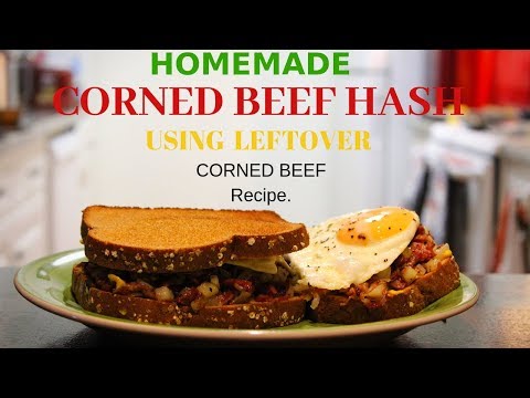 HOW TO MAKE HOMEMADE CORNED BEEF HASH FROM SCRATCH...