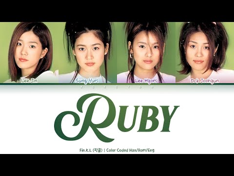 Fin.K.L (핑클) - Ruby [루비(漏悲) - 슬픈눈물] [Color Coded Lyrics Han/Rom/Eng]