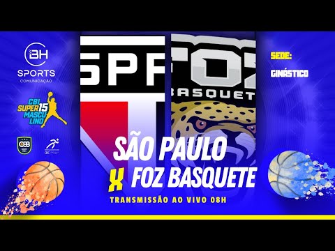 🏀 SÃO PAULO-SP X FOZ BASQUETE-PR - CBI SUPER 15 (AO VIVO COM IMAGENS)