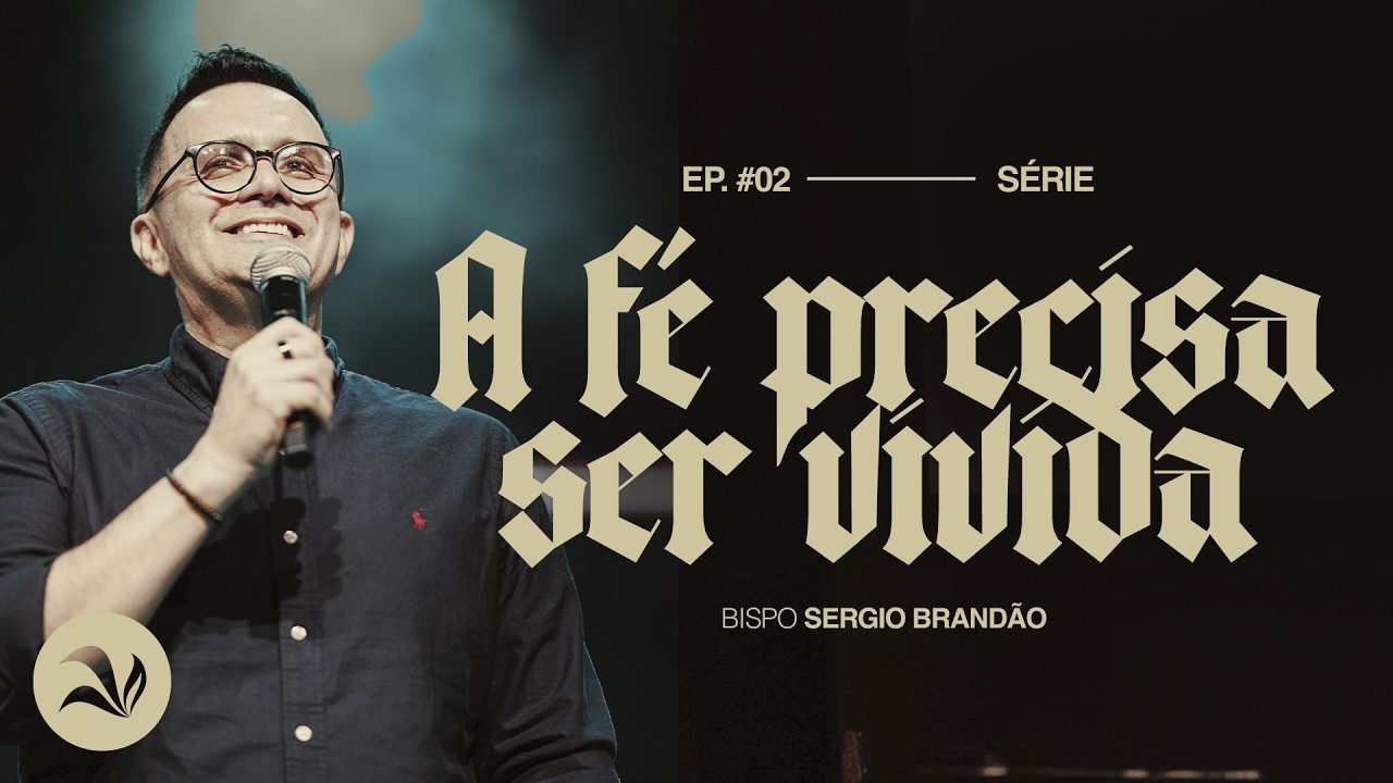 A Fé Precisa Ser Vivida | Bispo Sérgio Brandão | 29 de Março de 2026 | 19h