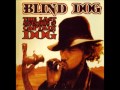 Blind Dog - When I'm Finally Gone 