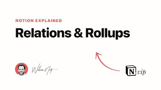  - Notion Explained: Relations & Rollups