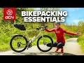 6 Bikepacking Essentials You DON'T Want To Forget!
