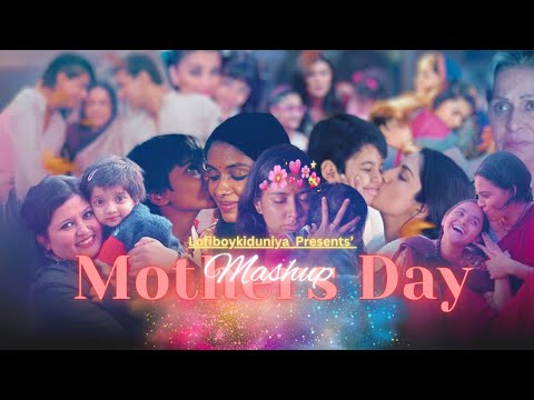 Mother's Day Mashup -2024 | Special Songs 2024| LOFIBOY
