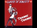 LOUD N NASTY TEASER