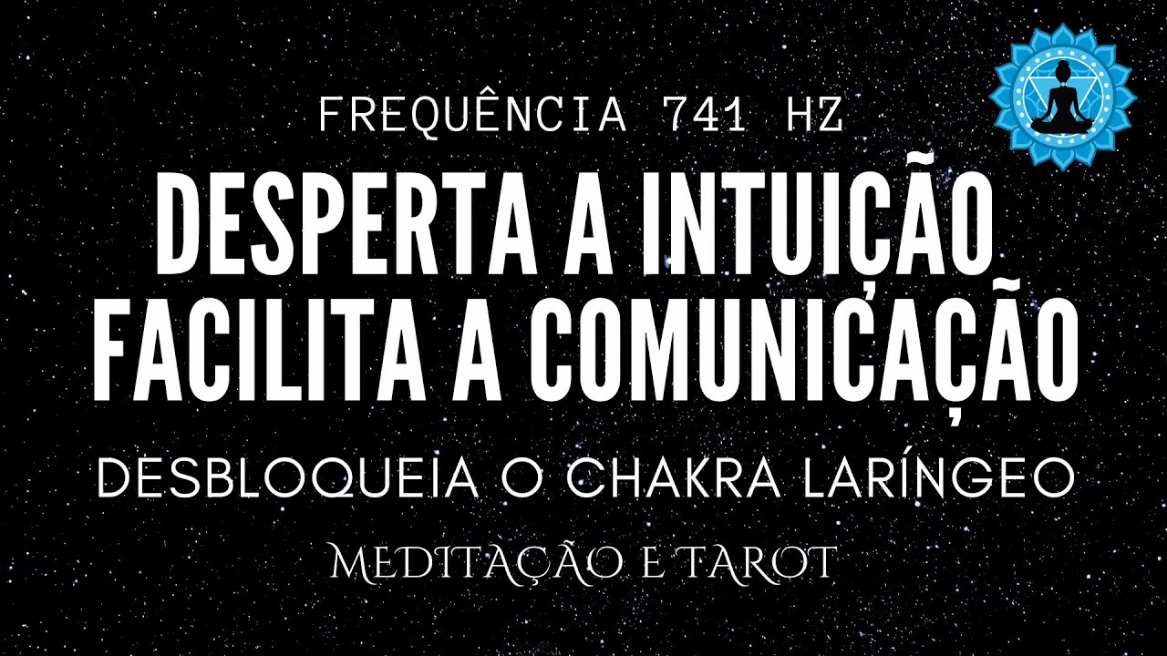 741 hz DESPERTA INTUIÇÃO | CLARIVIDÊNCIA | LIMPEZA TOTAL | CURA