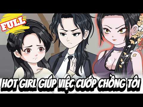 FULL Version : Hot Girl Giúp Việc Cướp Chồng Tôi   - Cỏ Xanh Sub