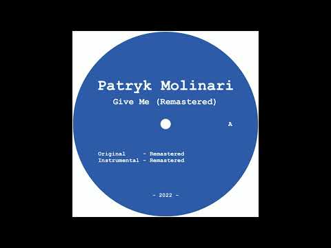 Patryk Molinari - Give Me (Original Mix) Remastered