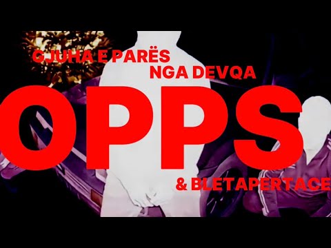 Devqa & bletapertace - OPPS (Gjuha e Parës)