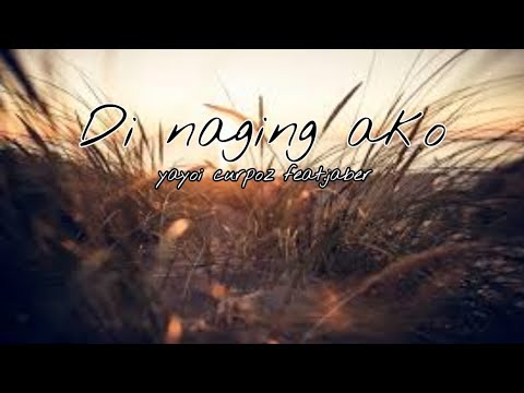 DI NAGING AKO 🎧 Yayoi, feat.Jaber