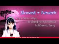 Priya Priya O Priya Lofi Slowed Reverb Chill Song Tu Chand Hai Poonam Ka Slow Reverb