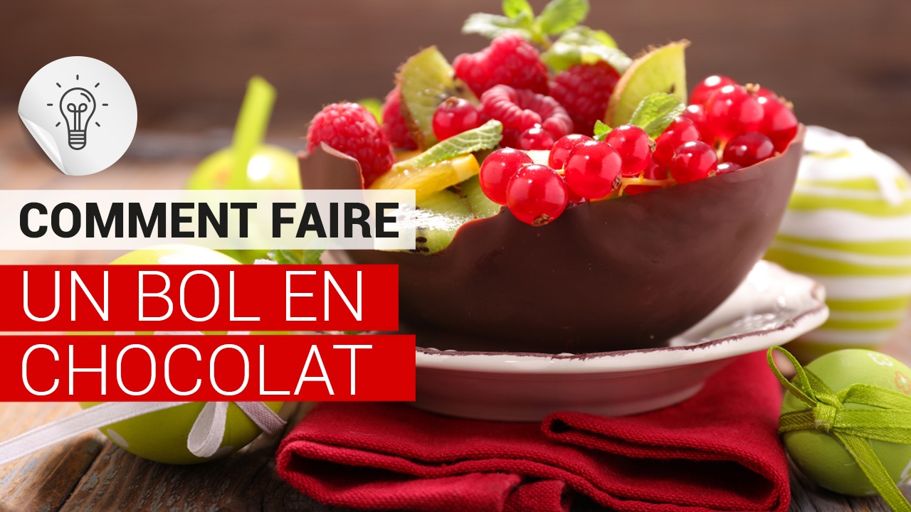 Bol en chocolat - Coupelles en chocolat - DIY - Trucs et astuces utiles
