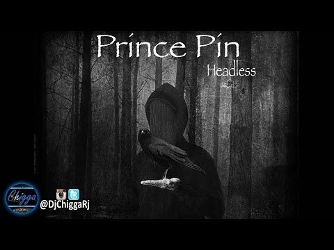 Prince Pin - Headless (Various Artist Diss) Dancehall 2017