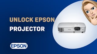 How to Unlock Your Epson EB-X11 Projector Without a Remote | Easy Step-by-Step Guide
