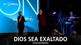Dios Sea Exaltado - Su Presencia
