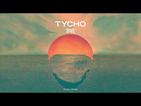 Tycho - Dive (Full Album) (Deluxe Version)