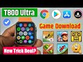 T800 Ultra Smart Watch Game Download T800 Ultra Smart Watch Me Game Kaise Download Karen T800